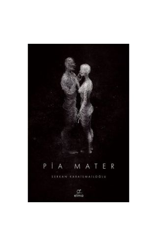 Pia Mater - Serkan Karaismailoğlu