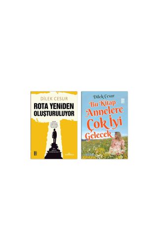 Rota Yeniden Oluşturuluyor/Bu Kitap Annelere İyi Gelecek -Dilek Cesur-Yediveren