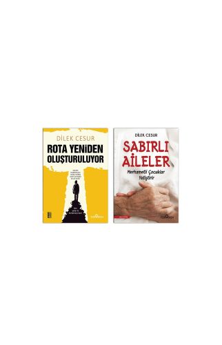 Rota Yeniden Oluşturuluyor-Sabırlı Aileler Merhametli Çocuklar Yetiştirir/Dilek Cesur/Yediveren