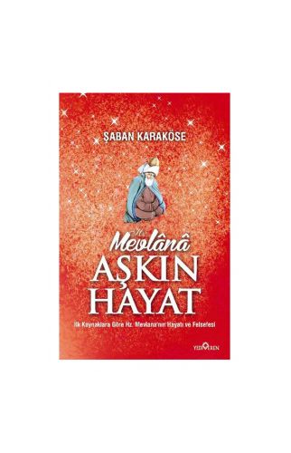 Şaban Karaköse-Mevlana Aşkın Hayat 9786055394615 - Şaban Karaköse
