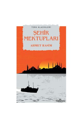 Şehir Mektupları - Ahmet Rasim - Yediveren Yayınları
