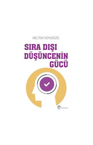 Sıra Dışı Düşüncenin Gücü - Meltem Soyugüzel