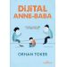 Dijital Anne Baba /Orhan Toker /Yediveren Yayınları