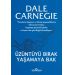 Üzüntüyü Bırak Yaşamaya Bak/Dale Carnegıe /Yediveren