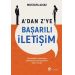 A’dan Z’ye Başarılı İletişim