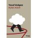 Aylak Adam - Yusuf Atılgan -