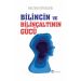 Bilincin ve Bilinçaltının Gücü