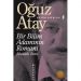 Bir Bilim Adamının Romanı - Oğuz Atay - İletişim Yayınları