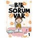 Bir Sorum Var 1 Neden