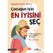 ÇOCUĞUN İÇİN EN İYİSİNİ SEÇ