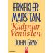 Erkekler Marstan Kadınlar Venüsten - John Gray