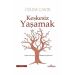Keşkesiz Yaşamak - Özlem Çakır