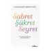Sabret Şükret Seyret