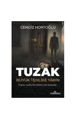 Tuzak Büyük Tehlike Yakın/Cengiz Hortoğlu  /Yediveren 