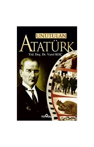 Unutulan Atatürk