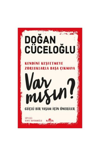 Var Mısın? Güçlü Bir Yaşam İçin Öneriler - Doğan Cüceloğlu