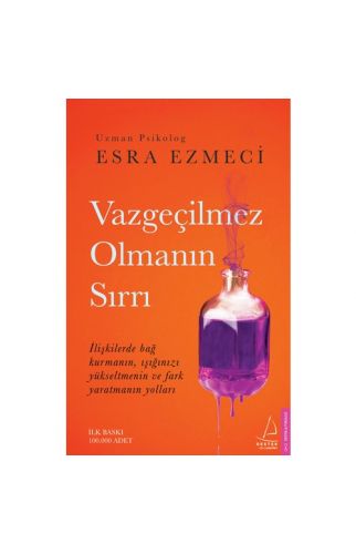 Vazgeçilmez Olmanın Sırrı - Esra Ezmeci