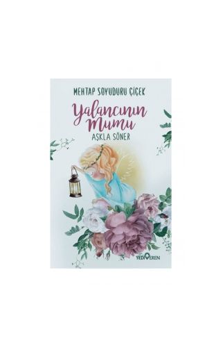 Yalancının Mumu Aşkla Söner - Mehtap Soyuduru Çiçek