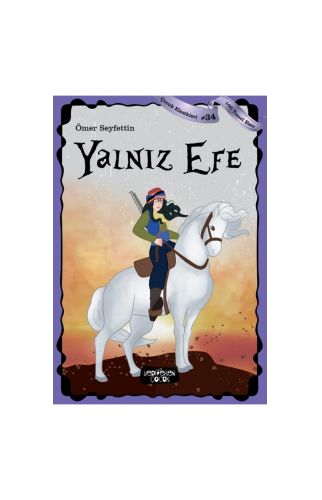 Yalnız Efe - Çocuk Klasikleri 34 - Ömer Seyfettin 9786257964852