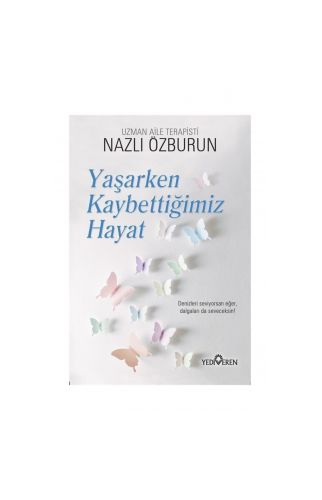 Yaşarken Kaybettiğimiz Hayat