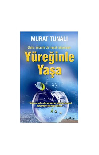 Yüreğinle Yaşa Murat Tunalı